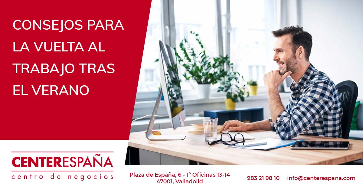 Consejos para la vuelta al trabajo después de verano - Center España